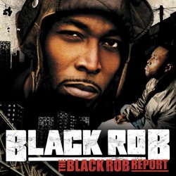 Black Rob Report (Clean)