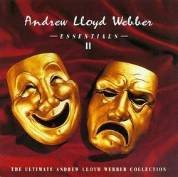 Essentials II : The Ultimate Andrew Lloyd Webber Collection