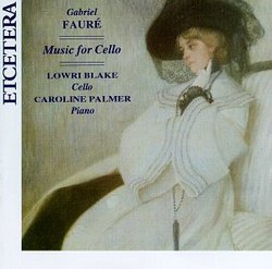 Gabriel Faure: Music for Cello / Sonatas Nos.1 and 2 / Sicilienne / elegie / Romance