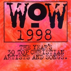 Wow 1998: The Year's 30 Top Christian Artists & Songs