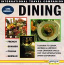 International Travel Companion - Living Language +  Dining - A Course to learn, refresh and Improve your Language Skills for your International Dining Experience - French / Spanish / Italian / German