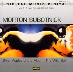 Morton Subotnick: Silver Apples of the Moon; The Wild Bull