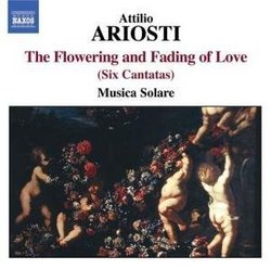 Attilio Ariosti: The Flowering and Fading of Love (Six Cantatas)