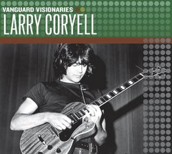 Larry Coryell (Vanguard Visionaries)