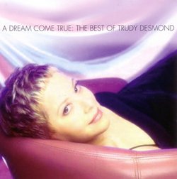Dream Come True: The Best of Trudy Desmond