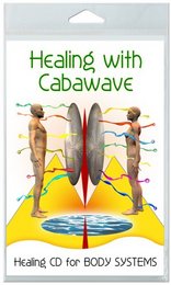 Healing with Cabawave: Healing CD for the Body Systems
