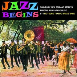 Jazz Begins - Sounds of New Orleans Streets: Funeral and Parade Music