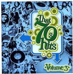 Vol. 3-That '70s Hits