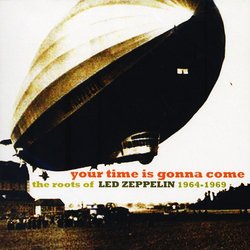Your Time Is Gonna Come: Roots Led Zeppelin