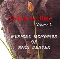 Colors In Time, Volume 2 - Musical Memories of John Denver