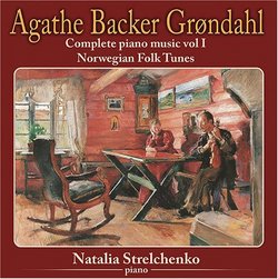 Agathe Backer Grøndahl: Complete Piano Music, Vol. 1: Norwegian Folk Tunes