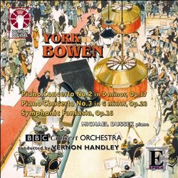 York Bowen: Piano Concerto No. 2; Piano Concerto No. 3; Symphonic Fantasia, Op. 16