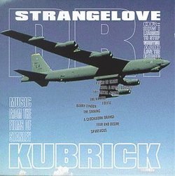 Dr. Strangelove: Music From The Films Of Stanley Kubrick (Film Score Anthology)