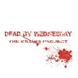 Killing Project by Dead By Wednesday (2008-10-28)