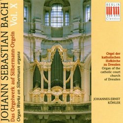Bach: Organ Works on Silbermann Organs, Vol. 10
