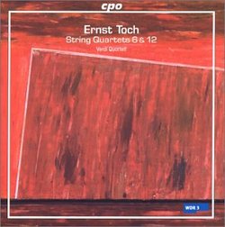 Ernst Toch: String Quartets Nos. 6 & 12