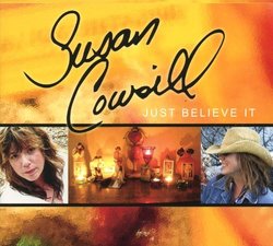 Just Believe It by Susan Cowsill (2010-05-18)