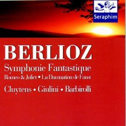 Berlioz: Symphony Fantastique, Op.14/Romeo And Juliet, Op.17/la Damnation De Faust, Op.24