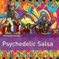 Rough Guide To Psychedelic Salsa