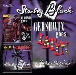 Gershwin Goes Latin / Friml & Romberg Cuban Moonlt