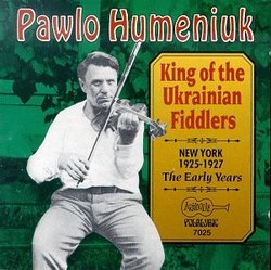 King Of The Ukrainian Fiddlers - The Early Years 1925-1927