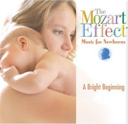 The Mozart Effect: Music for Newborns, a Bright Beginning