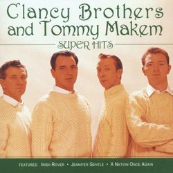 The Clancy Brothers and Tommy Makem: Super Hits