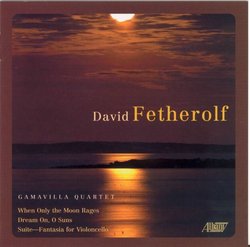 Gamavilla Quartet Plays the Works of David Fetherolf