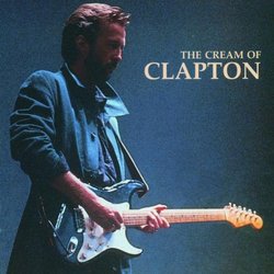 Eric Clapton/Cream Of Eric Clapton