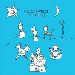 Soul Journey by Gillian Welch (2003-05-03)