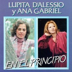 Lupita D'alessio y Ana Gabriel: En El Principio