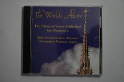 The Choir of Grace Cathedral San Fransisco : The Worlds Above