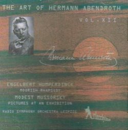 The Art Of Hermann Abendroth, Volume XII (Humperdinck: Moorish Rhapsody/Mussorgsky: Pictures at an Exhibition) (Recorded 1949-1952) (Volume 12)