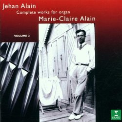 Jehan Alain: Complete Organ Works, Vol. 2