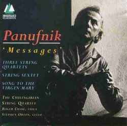 Panufnik: Messages / String Quartets 1, 2, & 3 / String Sextet / Song to the Virgin Mary