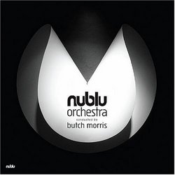 Nublu Orchestra Conducted By Butch Morris (Dig)