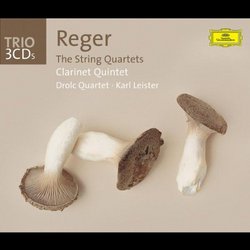 Reger: The String Quartets; Clarinet Quintet