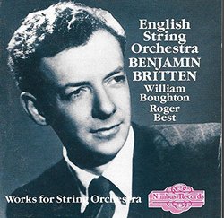 Britten: Works for String Orchestra (Variations on a Theme of Frank Bridge, Simple Symphony, Lachrymae, Prelude & Fugue)