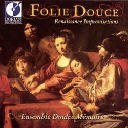 Folie Douce (Sweet Folly) Renaissance Improvisations