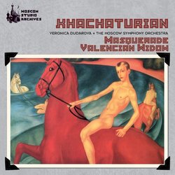 Khachaturian: Masquerade & The Valencian Widow