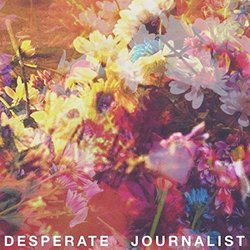 Desperate Journalist By Desperate Journalist (2015-02-02)