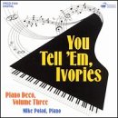 Piano Deco, Vol. 3: You Tell 'Em Ivories