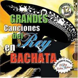 Grandes Canciones Del Rey En Bachata