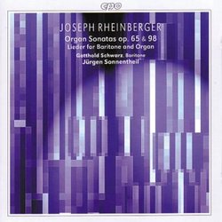 Joseph Rheinberger: Organ Sonatas & Songs