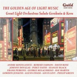 The Golden Age of Light Music: Great Light Orchestras Salute Gershwin & Kern