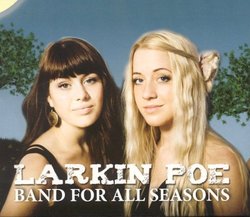 Band For All Seasons by Larkin Poe