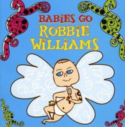 Babies Go Robbie Williams
