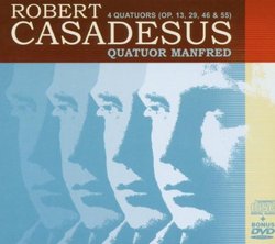 Robert Casadesus: 4 Quatuors [includes DVD]