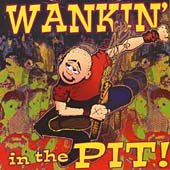 Wankin in the Pit