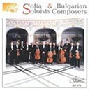 Sofia Soloists & Bulgarian Composers